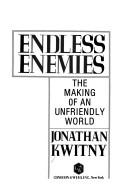 Cover of: Endless enemies by Jonathan Kwitny