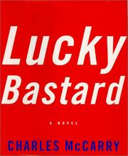 Cover of: Lucky bastard by Charles McCarry