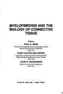 Cover of: Myelofibrosis and the biology of connective tissue