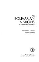 Cover of: The Bolivarian nations of Latin America by Lawrence A. Clayton