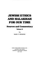 Cover of: Jewish ethics and Halakhah for our time: sources and commentary