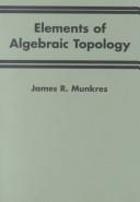 Elements of algebraic topology by James R. Munkres