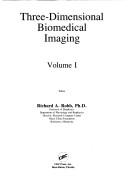 Cover of: Three-dimensional biomedical imaging by editor, Richard A. Robb.