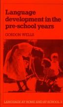 Cover of: Language development in the pre-school years by C. Gordon Wells