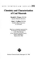 Cover of: Chemistry and characterization of coal macerals: based on a symposium sponsored by the Division of Fuel Chemistry at the 185th meeting of the American Chemical Society, Seattle, Washington, March 20-25, 1983