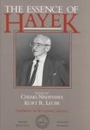 Cover of: The essence of Hayek by Friedrich A. von Hayek
