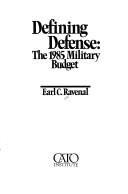 Cover of: Defining defense: the 1985 military budget