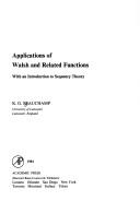 Cover of: Applications of Walsh and related functions, with an introduction to sequency theory