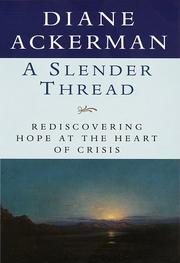 Cover of: Slender Thread:, A by Diane Ackerman, Diane Ackerman