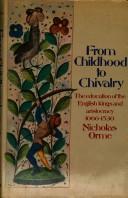 Cover of: From childhood to chivalry: the education of the English kings and aristocracy, 1066-1530