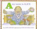 Cover of: A my name is Alice by Jane Bayer