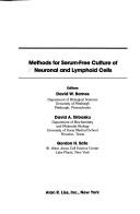 Cover of: Methods for serum-free culture of neuronal andlymphoid cells by editors, David W. Barnes, David A. Sirbasku, Gordon H. Sato.