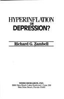 Hyperinflation or depression? by Richard G. Zambell