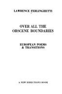 Cover of: Over all the obscene boundaries: European poems & transitions