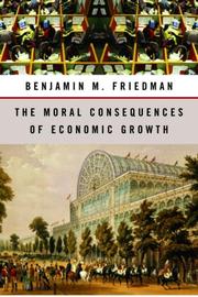 Cover of: The Moral Consequences of Economic Growth by Benjamin M. Friedman