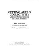 Cover of: Getting ahead collectively: grassroots experiences in Latin America