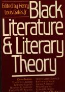 Cover of: Black literature and literary theory by edited by Henry Louis Gates, Jr. ; [contributors, Sunday O. Anozie ... et al.].