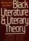 Cover of: Black literature and literary theory