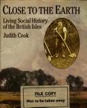 Cover of: Close to the earth by Judith Cook