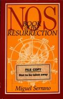 Cover of: Nos, book of the Resurrection by Serrano, Miguel