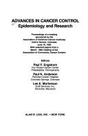 Cover of: Advances in cancer control: epidemiology and research : proceedings of a meeting sponsored by the Association of American Cancer Institutes, held in Denver, Colorado, June 19, 1983, with selected papers from a March 1983 meeting of the Association of Community Cancer Centers
