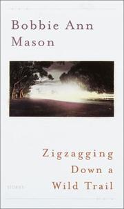 Cover of: Zigzagging down a wild trail by Bobbie Ann Mason