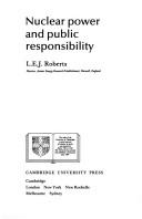 Cover of: Nuclear power and public responsibility