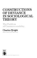 Constructions of deviance in sociological theory by Wright, Charles