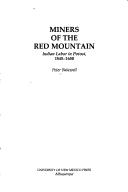 Cover of: Miners of the Red Mountain: Indian labor in Potosí, 1545-1650