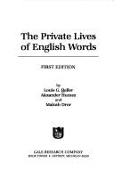 Cover of: The private lives of English words by Louis G. Heller