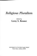 Cover of: Religious pluralism by edited by Leroy S. Rouner.