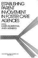 Establishing parent involvement in foster care agencies by Karen L. Blumenthal