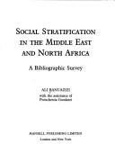 Cover of: Social stratification in the Middle East and North Africa: a bibliographic survey