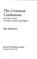 Cover of: The Crossman confessions and other essays in politics, history, and religion