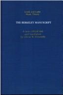 Cover of: The Berkeley manuscript: University of California Music Library, ms. 744 (olim Phillipps 4450)