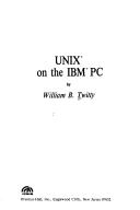 Cover of: UNIX on the IBM PC by William B. Twitty