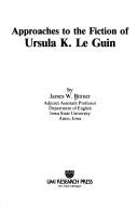 Cover of: Approaches to the fiction of Ursula K. Le Guin