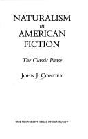 Cover of: Naturalism in American fiction | John J. Conder
