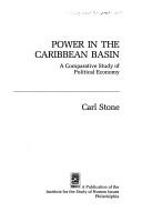 Cover of: Power in the Caribbean Basin: a comparative study of political economy