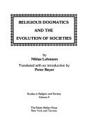 Cover of: Religious dogmatics and the evolution of societies