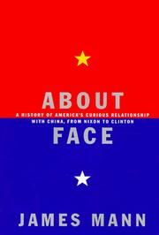 Cover of: About Face: A History of America's Curious Relationship with China, from Nixon to Clinton