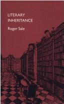 Cover of: Literary inheritance by Roger Sale, Roger Sale