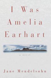 Cover of: I was Amelia Earhart by Jane Mendelsohn