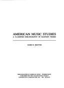 Cover of: American music studies: a classified bibliography of master's theses
