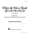 Cover of: Where the waves break: life at the edge of the sea