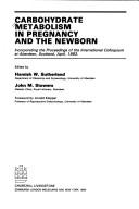 Carbohydrate metabolism in pregnancy and the newborn by Hamish W. Sutherland