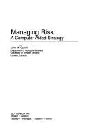 Cover of: Managing risk: a computer-aided strategy