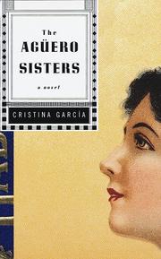 Cover of: The Agüero sisters by Cristina García