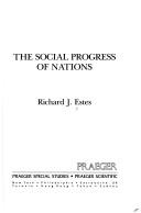 Cover of: The social progress of nations by Richard J. Estes