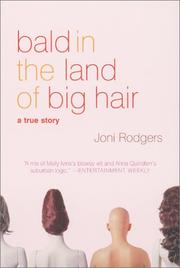 Cover of: Bald in the Land of Big Hair by Joni Rodgers